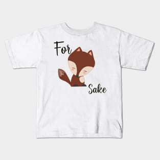 For fox sake Kids T-Shirt